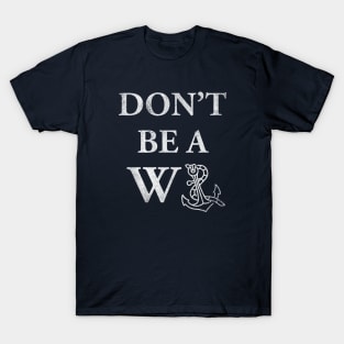 Don't Be A Wanker T-Shirt